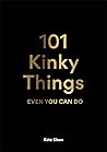101 Kinky Things ...