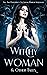 Witchy Woman & Other Tales:...