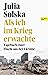 Als ich im Krieg erwachte: Tagebuch einer Flucht aus der Ukraine