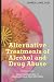 Alternative Treatments of Alcohol and Drug Abuse by James Lake