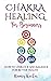 Chakra Healing For Beginners by Ramis Kachar