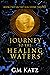 Journey to the Healing Wate...