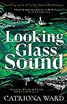Looking Glass Sound by Catriona Ward