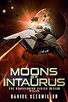 Moons of Intaurus (Starfighter Rising Series Book 2) Moons of Intaurus (Starfighter Rising Series Book 2)