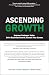Ascending Growth: Improve Customer Value. Drive Business Growth. Elevate Your Career.