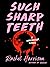 Such Sharp Teeth