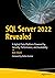 SQL Server 2022 Revealed: A...