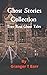 Ghost Stories Collection: T...