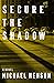 Secure the Shadow: A Novel
