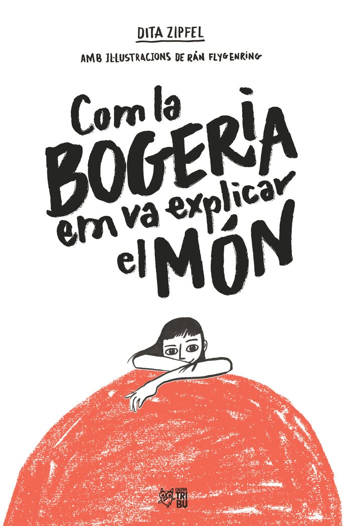 Com la bogeria em va explicar el món (Paperback)