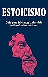 Estoicismo: Um Gu...