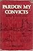 Pardon My Convicts: Memoirs of a Prison Warden