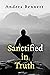 Sanctified in Truth by Anders Bennett