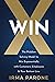 WINX: The Problem-Solving Model to Win Exponentially with Customers, Employees and Your Bottom Line (The WINX Decision Making Series)