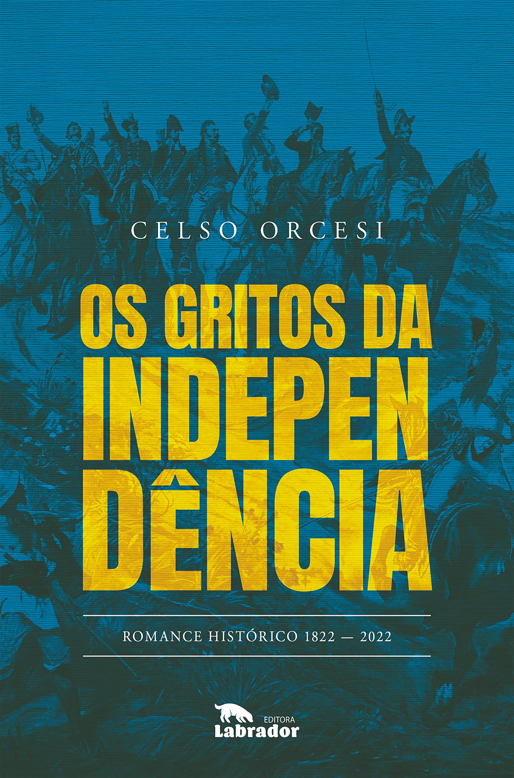 Os gritos da Independência: Romance histórico — 1822-2022 (Portuguese Edition)