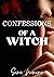 CONFESSIONS OF A WITCH: Dark Magic. Darker Secrets.