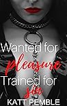 Wanted for Pleasure, Trained for Sin