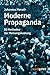 Moderne Propaganda: 80 Methoden der Meinungslenkung