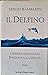 Il Delfino by Sergio Bambaren Roggero Il Delfino by Sergio Bambaren Roggero