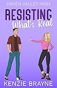 Resisting What's Real (Haven Valley High #5)