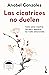 Las cicatrices no duelen: Cómo sanar nuestras heridas y deshacer los nudos emocionales