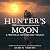 Hunter's Moon: A Whitetail Bowhunting Trilogy