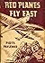 Red Planes Fly East