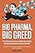 Big Pharma, Big Greed (Seco...