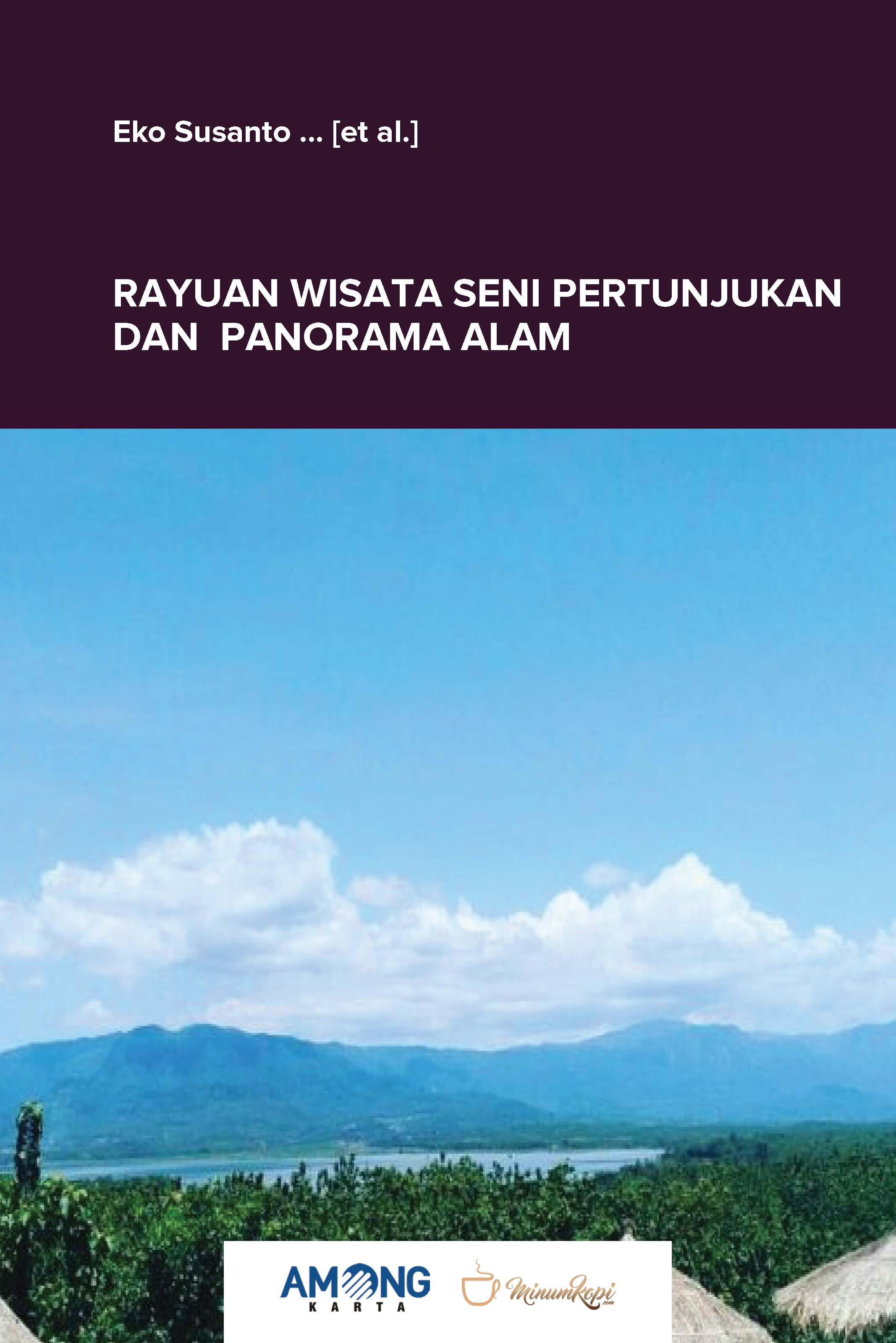 Rayuan Wisata Seni Pertunjukan dan Panorama Alam