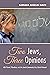 Two Jews, Three Opinions: K...