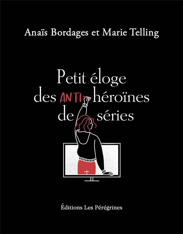 Petit éloge des anti-héroïnes de séries (Paperback)