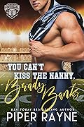 You Can't Kiss the Nanny, Brady Banks (Kingsmen Football Stars, #2)
