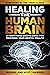 Healing the Human Brain: A ...
