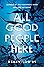 All Good People Here