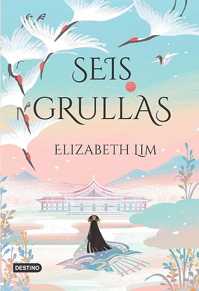 Portada de Seis grullas, de Elizabeth Lim