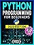 Python Programming for Beginners: The Most Comprehensive Programming Guide to Become a Python Expert from Scratch in No Time. Includes Hands-On Exercises