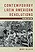 Contemporary Latin American Revolutions (Latin American Perspectives in the Classroom)