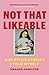 Not That Likeable: And Othe...