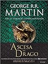 L'ascesa del drago. Una storia illustrata della dinastia Targ... by George R.R. Martin
