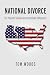 National Divorce: The Peaceful Solution to Irreconcilable Differences