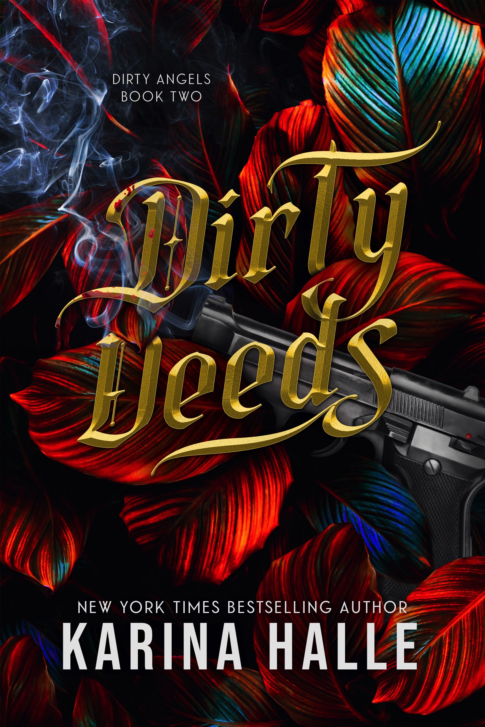 Dirty Deeds (Dirty Angels, #2)