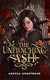 The Unflinching Ash by Angela  Armstrong