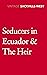 Seducers in Ecuador & The Heir