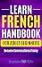 Learn French Handbook for Adult Beginners: Essential French Words And Phrases You Must Know! (Learn French For Adults)