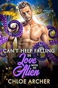 Can't Help Falling in Love with an Alien (Tentacular Tales, #2)