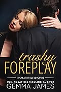 Trashy Foreplay