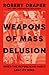 Weapons of Mass Delusion: When the Republican Party Lost Its Mind
