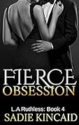 Fierce Obsession (L.A. Ruthless, #4)