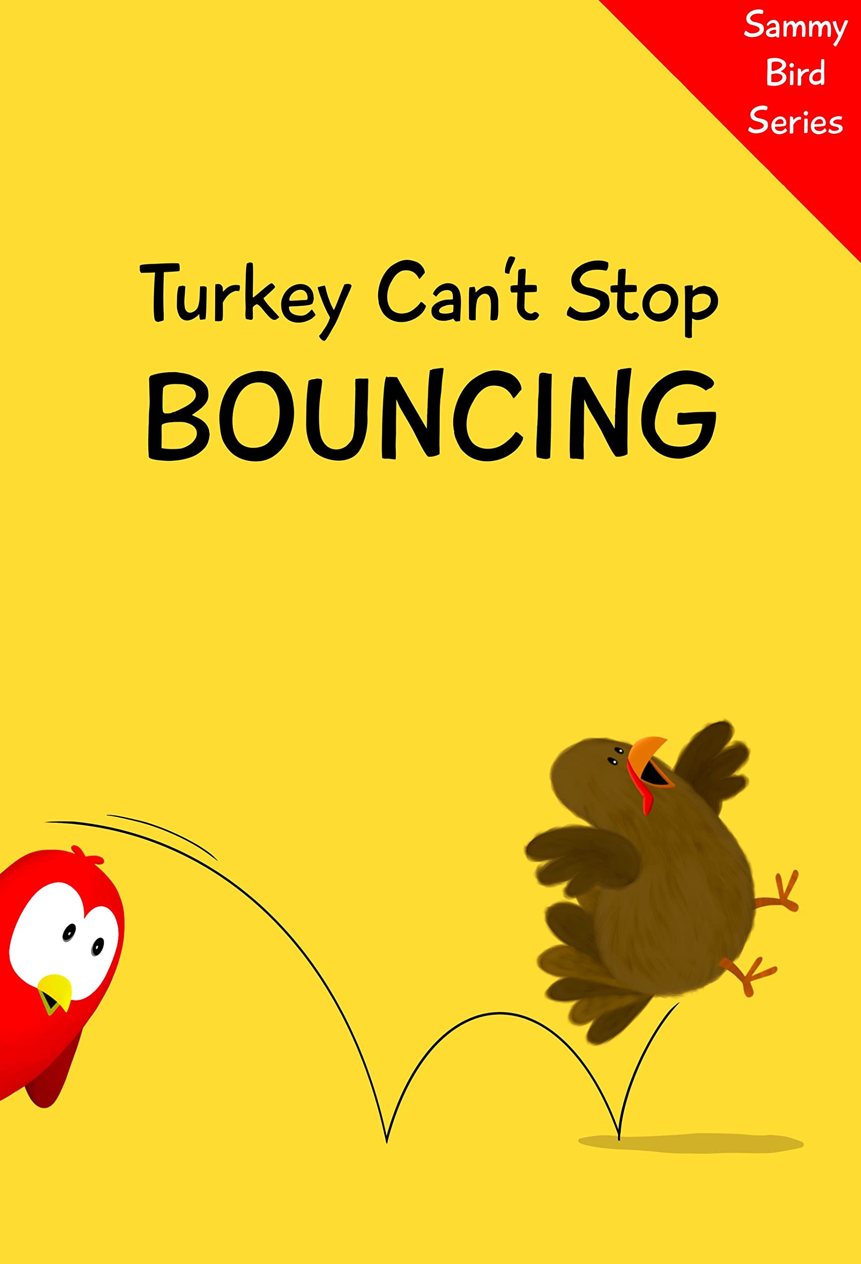 Turkey Can't Stop Bouncing (Sammy Bird)