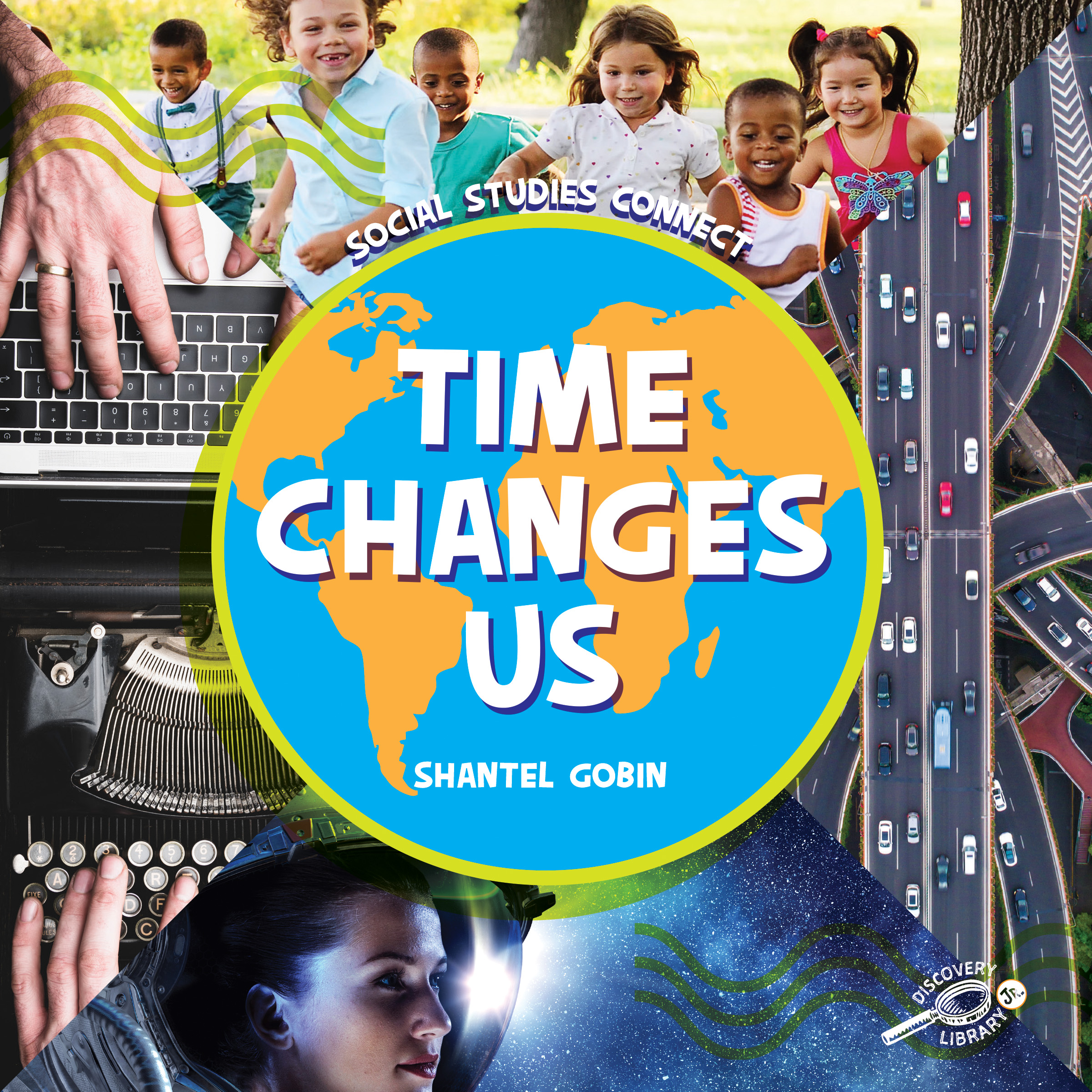 Rourke Educational Media Time Changes Us, Guided Reading Level I Reader (Social Studies Connect)